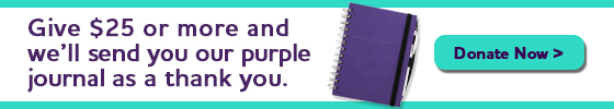 Give $25 or more and we'll send you our purple journal as a thank you. Donate Now.