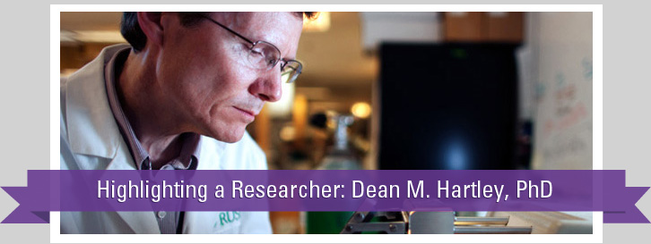 Highlighting a Researcher: Dean M. hartley, PhD