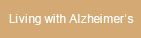 Living With Alzheimer's