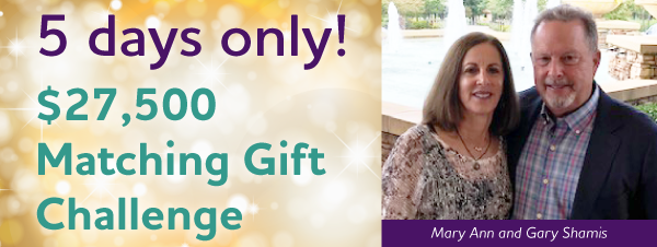 5 days only! $27,500 Matching Gift Challenge