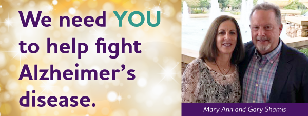 We need YOU to help fight Alzheimer's disease.