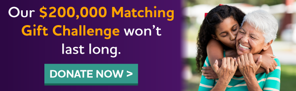 Our $200,000 Matching Gift Challenge won't last long.