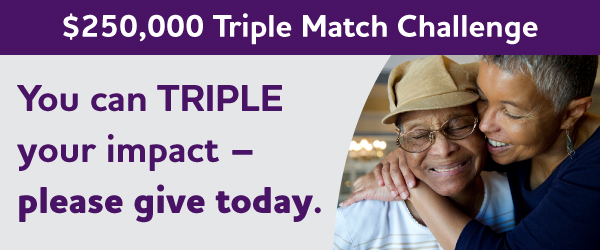 $250,000 Triple Match Challenge - You can TRIPLE your impact  please give today.