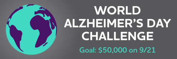 World Alzheimer's Day Challenge - Goal: $50,000 on 9/21