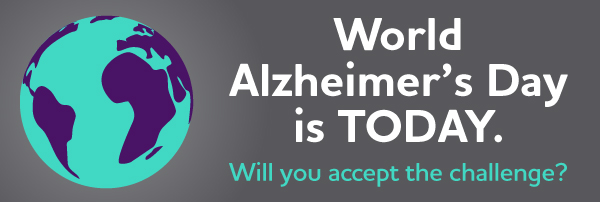 World Alzheimer's Day is TODAY - Will you accept the challenge?