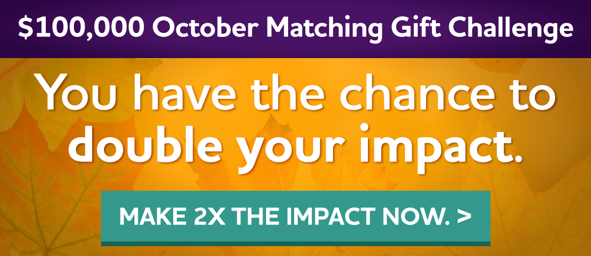 $100,000 October Matching Gift Challenge