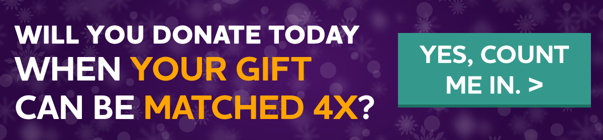 $150,000 4X Year-End Matching Gift Challenge