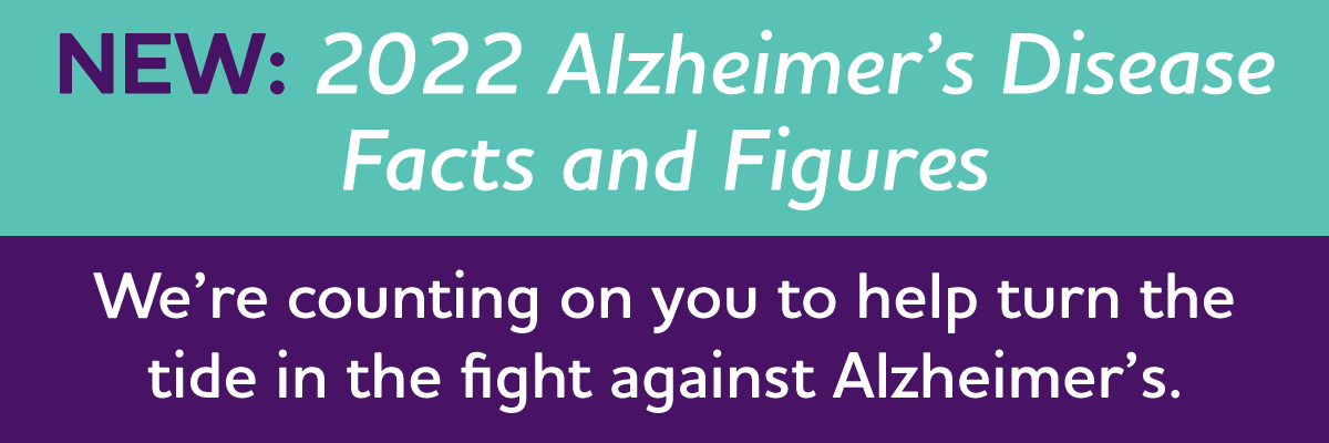 NEW: 2022 Alzheimer's Disease Facts and Figures