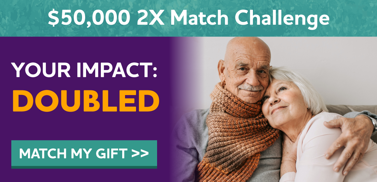 YOUR IMPACT DOUBLED $50,000 2X Match Challenge