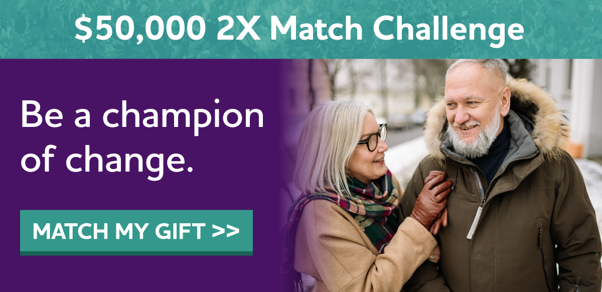 $50,000 2X MATCH CHALLENGE Thank you for being a champion of change