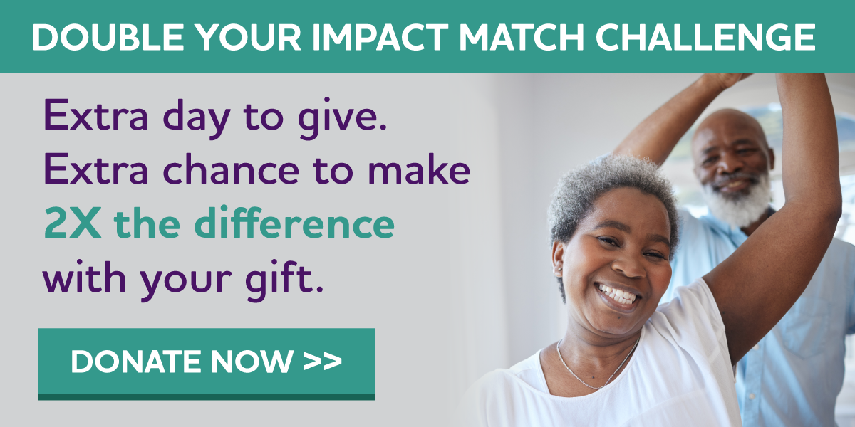 Double Your Impact Match Challenge Extra day to give. Extra chance to make 2X the difference with your gift.