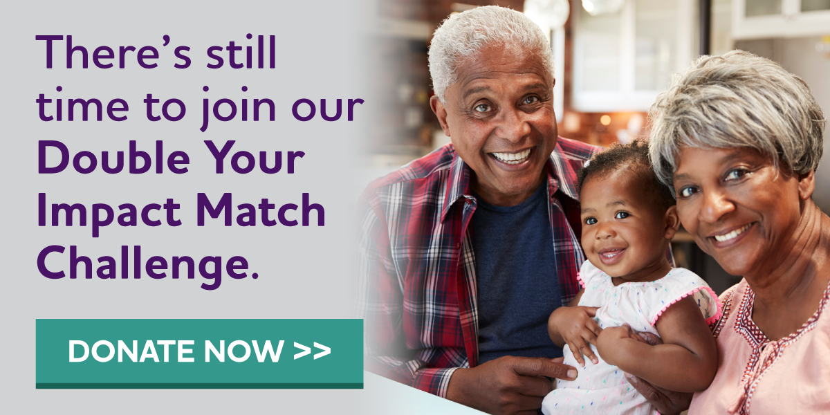 There's Still Time to Join Our Double Your Impact Match Challenge