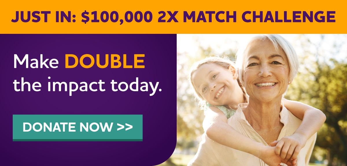 JUST IN: $100,00 2X Match Challenge Make DOUBLE the Impact Today.