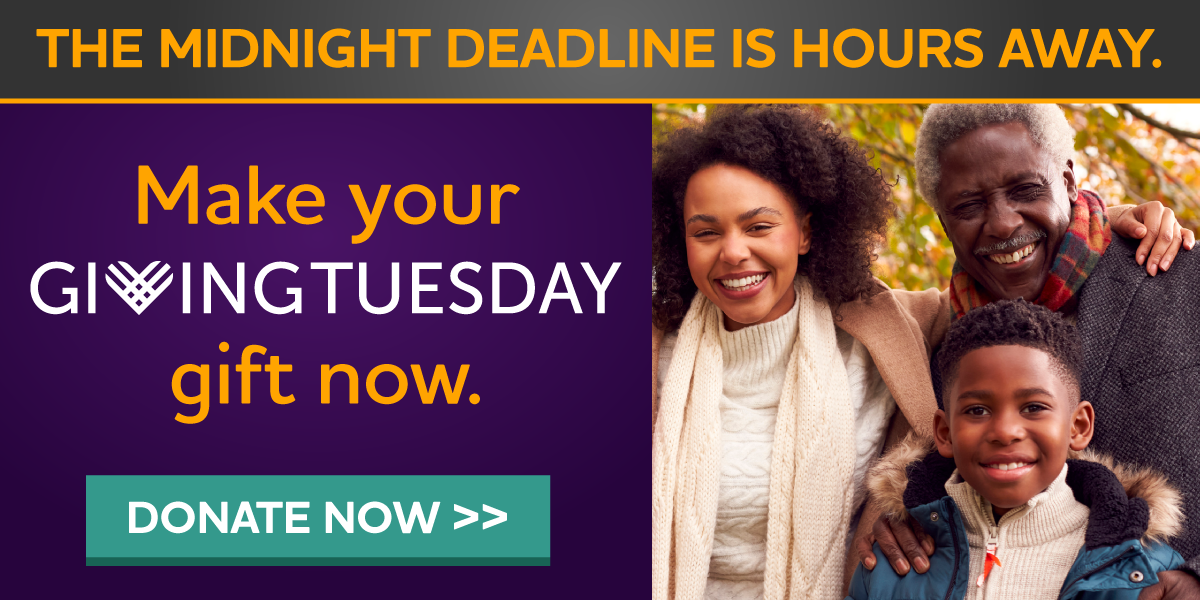 The midnight deadline is hours away. Make your #GivingTuesday gift now.