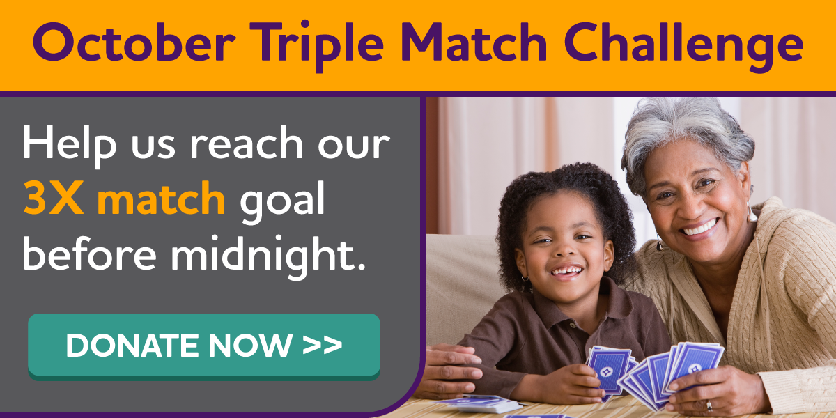 October Triple Match Challenge - Help us reach our 3x match goal before midnight. DONATE NOW