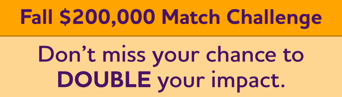 Fall $200,000 Match Challenge