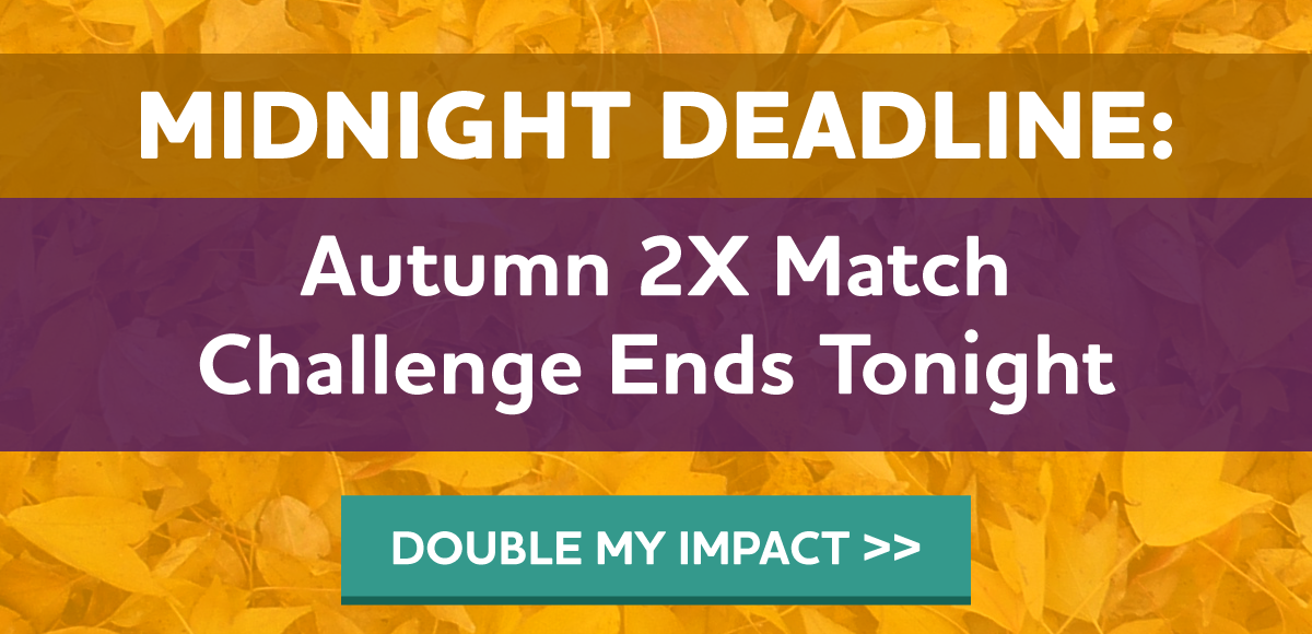 MIDNIGHT DEADLINE: Autumn 2X Match Challenge Ends Tonight