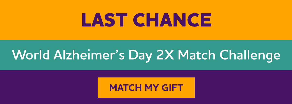 LAST CHANCE World Alzheimer's Day 2X Match Challenge