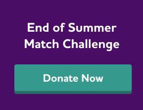 End of summer match challenge. Donate now.