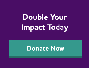Double your impact today. Donate now.